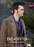 Kniha: End of Ten 2009: The Unofficial and Unauthorised Guide to Doctor Who (Stephen James Walker). Telos Publishing, 2010 Kniha: End of Ten 2009: The Unofficial and Unauthorised Guide to Doctor Who (Stephen James Walker). Telos Publishing, 2010