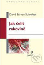 Kniha: Jak čelit rakovině (David Servan-Schreiber). Portál, 2010 Kniha: Jak čelit rakovině (David Servan-Schreiber). Portál, 2010
