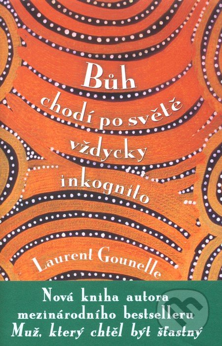 Bůh chodí po světě vždycky inkognito - Laurent Gounelle, Rybka Publishers, 2010