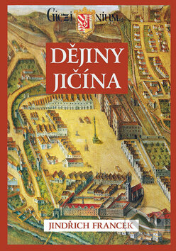Kniha: Dějiny Jičína (Jindřich Francek). Rybka Publishers, 2010 Kniha: Dějiny Jičína (Jindřich Francek). Rybka Publishers, 2010