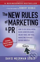 Kniha: The New Rules of Marketing and PR (David Meerman Scott). John Wiley & Sons, 2010 Kniha: The New Rules of Marketing and PR (David Meerman Scott). John Wiley & Sons, 2010