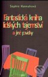 Kniha: Fantastická kniha lidských tajemství a jiné povídky (14.01Sophie Hannah). Argo, 2010 Kniha: Fantastická kniha lidských tajemství a jiné povídky (14.01Sophie Hannah). Argo, 2010