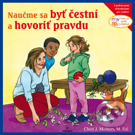 Kniha: Naučme sa byť čestní a hovoriť pravdu (Cheri J. Meiners). Perfekt, 2010 Kniha: Naučme sa byť čestní a hovoriť pravdu (Cheri J. Meiners). Perfekt, 2010