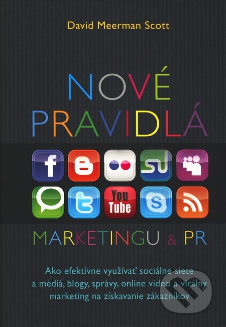 Kniha: Nové pravidlá marketingu a PR (David Meerman Scott). Eastone Books, 2010 Kniha: Nové pravidlá marketingu a PR (David Meerman Scott). Eastone Books, 2010