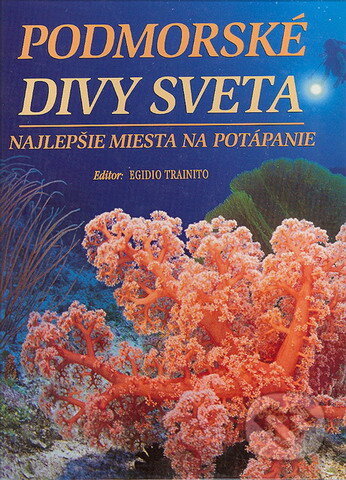 Kniha: Podmorské divy sveta (Agentúra Cesty). Agentúra Cesty, 2004 Kniha: Podmorské divy sveta (Agentúra Cesty). Agentúra Cesty, 2004