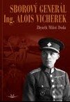 Kniha: Sborový generál Ing. Alois Vicherek (Zbyněk Miloš Duda). Svět křídel, 2010 Kniha: Sborový generál Ing. Alois Vicherek (Zbyněk Miloš Duda). Svět křídel, 2010