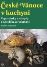 Kniha: České Vánoce v kuchyni (Květa Korečková). Argo, 2010 Kniha: České Vánoce v kuchyni (Květa Korečková). Argo, 2010