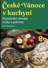 Kniha: České Vánoce v kuchyni (Petr Herynek). Argo, 2010 Kniha: České Vánoce v kuchyni (Petr Herynek). Argo, 2010