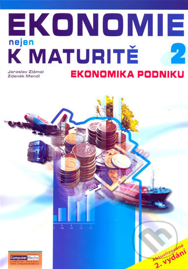 Kniha: Ekonomie nejen k maturitě 2 (Jaroslav Zlámal a Zdeněk Mendl). Computer Media, 2009 Kniha: Ekonomie nejen k maturitě 2 (Jaroslav Zlámal a Zdeněk Mendl). Computer Media, 2009