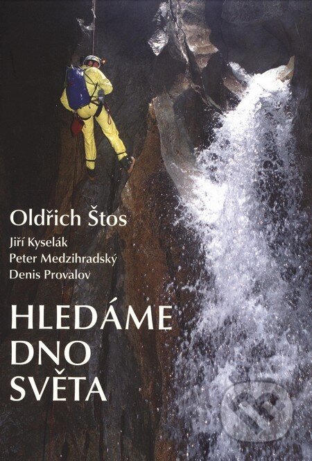 Kniha: Hledáme dno světa (Oldřich Štos). Plot, 2010 Kniha: Hledáme dno světa (Oldřich Štos). Plot, 2010