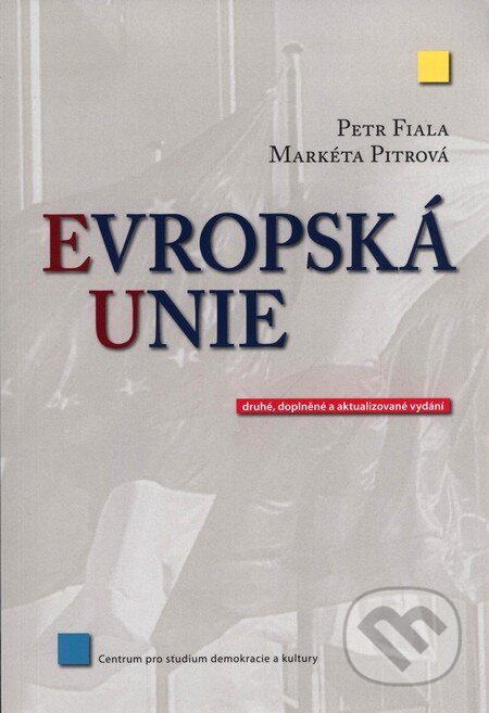 Kniha: Evropská unie (Markéta Pitrová a Petr Fiala). Centrum pro studium demokracie a kultury, 2010 Kniha: Evropská unie (Markéta Pitrová a Petr Fiala). Centrum pro studium demokracie a kultury, 2010
