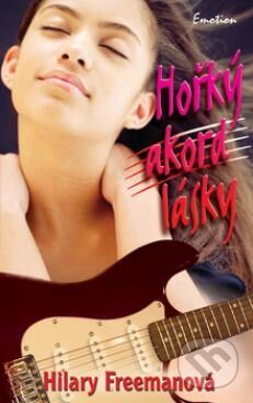 Kniha: Hořký akord lásky (Hillary Freemanová). Egmont ČR, 2006 Kniha: Hořký akord lásky (Hillary Freemanová). Egmont ČR, 2006