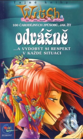 Kniha: 100 čarodějných způsobu, jak žít odvážně (Elisabetta Gnone). Egmont ČR, 2003 Kniha: 100 čarodějných způsobu, jak žít odvážně (Elisabetta Gnone). Egmont ČR, 2003