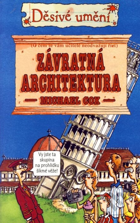 Kniha: Závratná architektura (Michael Cox). Egmont ČR, 2005 Kniha: Závratná architektura (Michael Cox). Egmont ČR, 2005