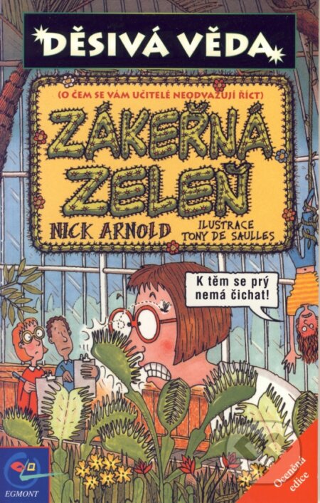 Kniha: Zákeřná zeleň (Nick Arnold). Egmont ČR, 2004 Kniha: Zákeřná zeleň (Nick Arnold). Egmont ČR, 2004