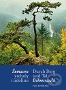 Kniha: Šumavou vrcholy i údolími / Durch Berg und Tal Böhmerwald (Ivo Svoboda). Das media, 2010 Kniha: Šumavou vrcholy i údolími / Durch Berg und Tal Böhmerwald (Ivo Svoboda). Das media, 2010