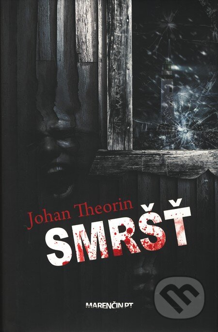 Kniha: Smršť (Johan Theorin). Marenčin PT, 2011 Kniha: Smršť (Johan Theorin). Marenčin PT, 2011