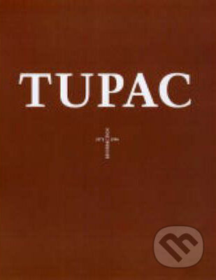 Kniha: Tupac - Resurrection (Jacob Hoye). Simon & Schuster, 2003 Kniha: Tupac - Resurrection (Jacob Hoye). Simon & Schuster, 2003