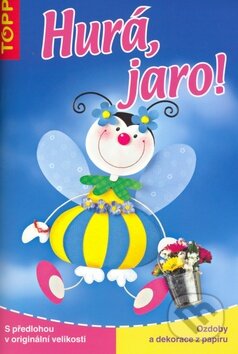 Kniha: Hurá, jaro! (Anagram). Anagram, 2007 Kniha: Hurá, jaro! (Anagram). Anagram, 2007