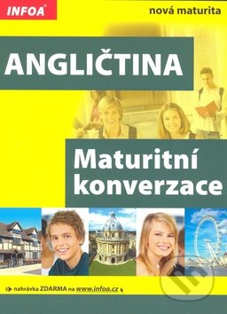 Kniha: Angličtina - maturitní konverzace (E. Mańko). INFOA, 2009 Kniha: Angličtina - maturitní konverzace (E. Mańko). INFOA, 2009