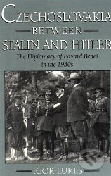 Kniha: Czechoslovakia between Stalin and Hitler (Igor Lukeš). Oxford University Press, 1996 Kniha: Czechoslovakia between Stalin and Hitler (Igor Lukeš). Oxford University Press, 1996
