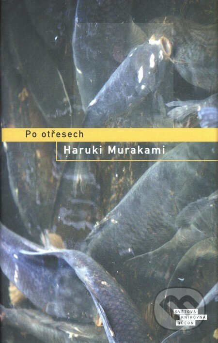 Kniha: Po otřesech (Haruki Murakami). Odeon CZ, 2010 Kniha: Po otřesech (Haruki Murakami). Odeon CZ, 2010