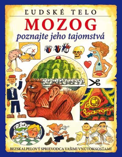 Kniha: Mozog (Steve Parker). Computer Press, 2010 Kniha: Mozog (Steve Parker). Computer Press, 2010