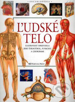 Kniha: Ľudské telo (Fortuna Print). Fortuna Print, 2003 Kniha: Ľudské telo (Fortuna Print). Fortuna Print, 2003