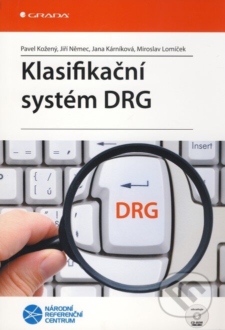 Kniha: Klasifikační systém DRG (Jana Kárníková, Jiří Němec, Miroslav Lomíček a Pavel Kožený). Grada, 2010 Kniha: Klasifikační systém DRG (Jana Kárníková, Jiří Němec, Miroslav Lomíček a Pavel Kožený). Grada, 2010