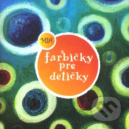 Hudobné CD: Farbičky pre detičky (CD) (Mia). Mia, 2009 Hudobné CD: Farbičky pre detičky (CD) (Mia). Mia, 2009