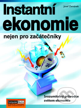 Kniha: Instantní ekonomie nejen pro začátečníky (Josef Zemánek). Computer Media, 2010 Kniha: Instantní ekonomie nejen pro začátečníky (Josef Zemánek). Computer Media, 2010