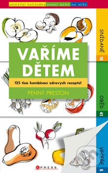 Kniha: Vaříme dětem (Penny Preston). Computer Press, 2010 Kniha: Vaříme dětem (Penny Preston). Computer Press, 2010