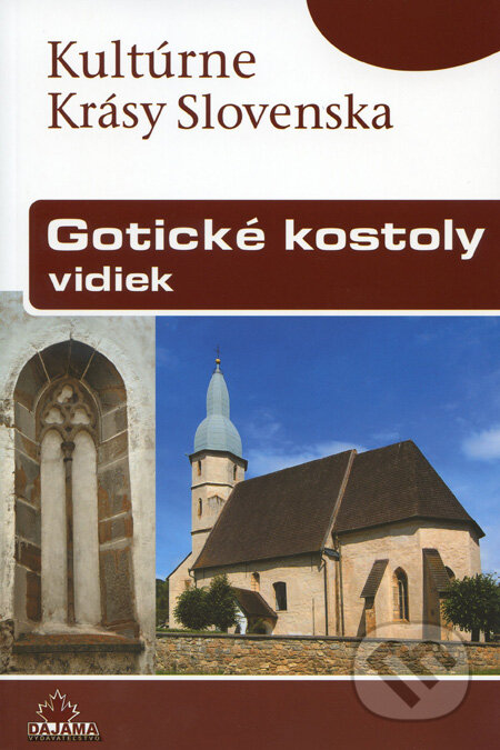 Kniha: Gotické kostoly (Štefan Podolinský). DAJAMA, 2010 Kniha: Gotické kostoly (Štefan Podolinský). DAJAMA, 2010