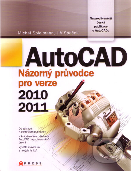 Kniha: AutoCAD (Michal Spielmann). Computer Press, 2010 Kniha: AutoCAD (Michal Spielmann). Computer Press, 2010