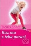 Kniha: Raz ma z teba porazí (Denis Sonet). Karmelitánske nakladateľstvo, 2010 Kniha: Raz ma z teba porazí (Denis Sonet). Karmelitánske nakladateľstvo, 2010