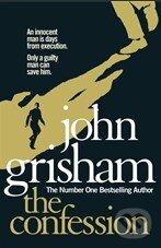 Kniha: The Confession (John Grisham). Century, 2010 Kniha: The Confession (John Grisham). Century, 2010