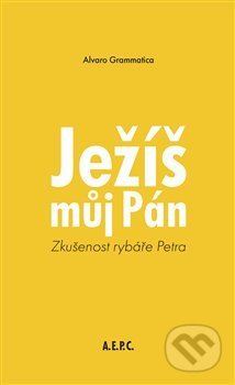 Kniha: Ježíš můj Pán (Alvaro Grammatica). Koinonia Jan Křtitel, 2021 Kniha: Ježíš můj Pán (Alvaro Grammatica). Koinonia Jan Křtitel, 2021