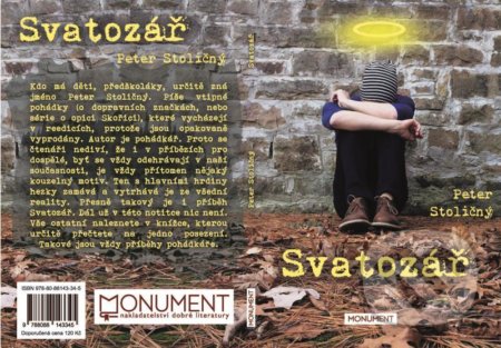 Kniha: Svatozář (Peter Stoličný). Monument, 2021 Kniha: Svatozář (Peter Stoličný). Monument, 2021