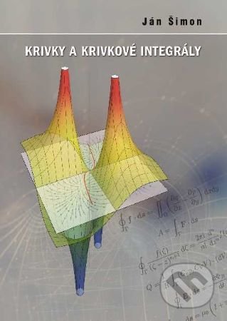 Kniha: Krivky a krivkové integrály (Ján Šimon). EDIS, 2020 Kniha: Krivky a krivkové integrály (Ján Šimon). EDIS, 2020
