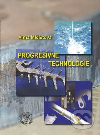 Kniha: Progresívne technológie (Anna Mičietová). EDIS, 2016 Kniha: Progresívne technológie (Anna Mičietová). EDIS, 2016