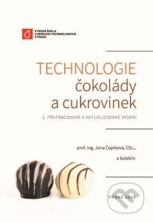 Kniha: Technologie čokolády a cukrovinek (Jana Čopíková). Vydavatelství VŠCHT, 2020 Kniha: Technologie čokolády a cukrovinek (Jana Čopíková). Vydavatelství VŠCHT, 2020