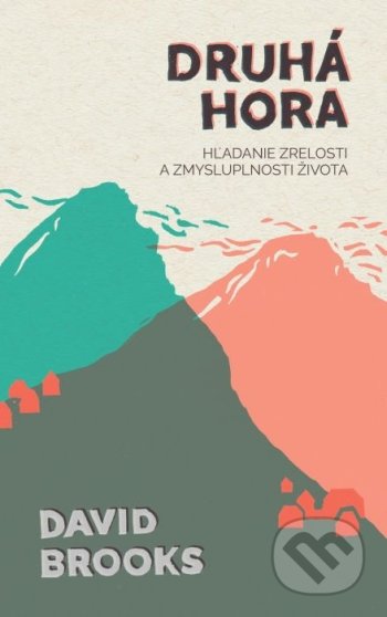 Kniha: Druhá hora (David Brooks). Porta Libri, 2021 Kniha: Druhá hora (David Brooks). Porta Libri, 2021