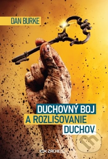 Kniha: Duchovný boj a rozlišovanie duchov (Dan Burke). Zachej, 2021 Kniha: Duchovný boj a rozlišovanie duchov (Dan Burke). Zachej, 2021