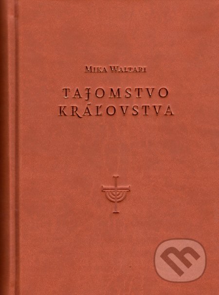 Kniha: Tajomstvo kráľovstva (Mika Waltari). Petrus, 2021 Kniha: Tajomstvo kráľovstva (Mika Waltari). Petrus, 2021
