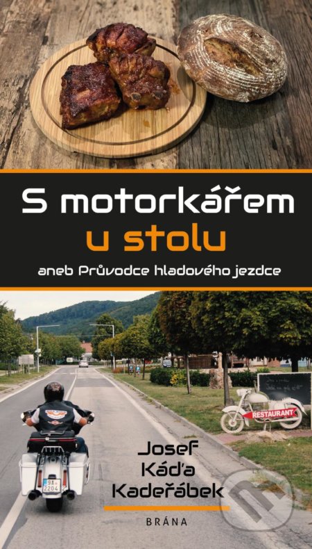 Kniha: S motorkářem u stolu (Josef Káďa Kadeřábek). Brána, 2021 Kniha: S motorkářem u stolu (Josef Káďa Kadeřábek). Brána, 2021