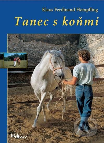 Kniha: Tanec s koňmi (Ferdinand Klaus Hempfling). Brázda, 2021 Kniha: Tanec s koňmi (Ferdinand Klaus Hempfling). Brázda, 2021