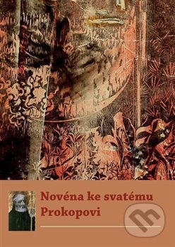 Kniha: Novéna ke svatému Prokopovi (Refugium Velehrad-Roma). Refugium Velehrad-Roma, 2021 Kniha: Novéna ke svatému Prokopovi (Refugium Velehrad-Roma). Refugium Velehrad-Roma, 2021