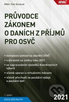 Kniha: Průvodce zákonem o daních z příjmů pro OSVČ a další poplatníky s dílčím základem v § 7 (Petr Beránek). ANAG, 2021 Kniha: Průvodce zákonem o daních z příjmů pro OSVČ a další poplatníky s dílčím základem v § 7 (Petr Beránek). ANAG, 2021
