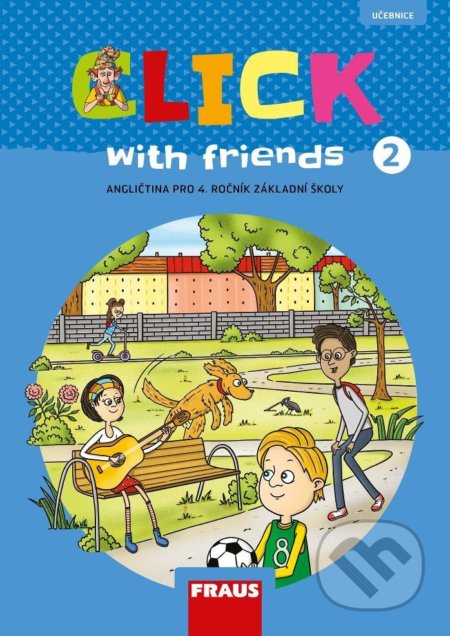 Kniha: Click with Friends 2 (Jiří Šádek, Kateřina Dvořáková a Miluška Karásková). Fraus, 2021 Kniha: Click with Friends 2 (Jiří Šádek, Kateřina Dvořáková a Miluška Karásková). Fraus, 2021