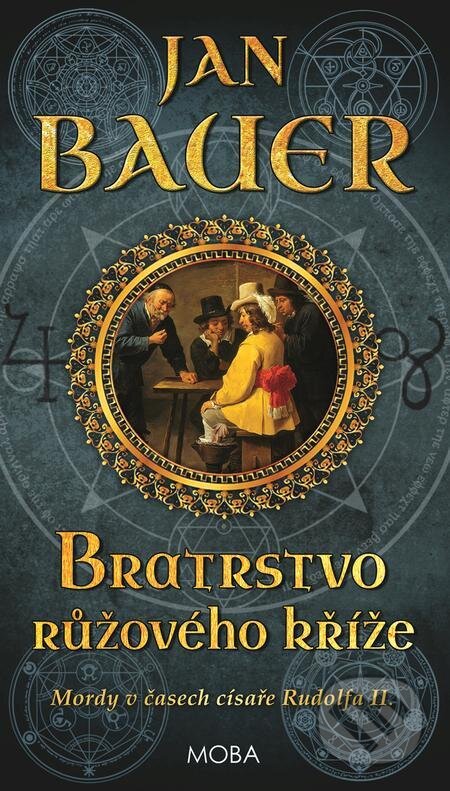 E-kniha: Bratrstvo růžového kříže (Jan Bauer). Moba, 2021 E-kniha: Bratrstvo růžového kříže (Jan Bauer). Moba, 2021